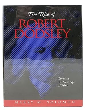 Image du vendeur pour The RISE Of ROBERT DODSLEY. Creating the New Age of Print mis en vente par Tavistock Books, ABAA