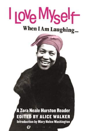 Bild des Verkufers fr I Love Myself When I Am Laughing, and Then Again When I Am Looking Mean and Impressive : A Zora Neale Hurston Reader zum Verkauf von GreatBookPrices