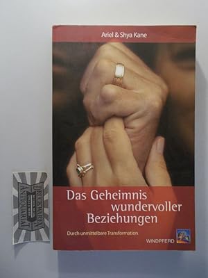 Seller image for Das Geheimnis wundervoller Beziehungen. Durch unmittelbare Transformation. for sale by Druckwaren Antiquariat
