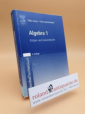 Imagen del vendedor de Lorenz, Falko: Algebra Teil: 1., Krper und Galoistheorie a la venta por Roland Antiquariat UG haftungsbeschrnkt