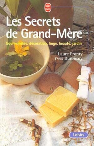 Imagen del vendedor de Les secrets de grand-mre. gourmandise, dcoration, linge, beaut, jardin a la venta por Chapitre.com : livres et presse ancienne