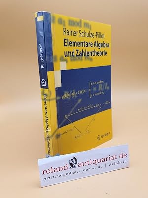 Immagine del venditore per Elementare Algebra und Zahlentheorie / Rainer Schulze-Pillot / Springer-Lehrbuch venduto da Roland Antiquariat UG haftungsbeschrnkt