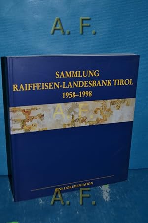 Seller image for Sammlung Raiffeisen-Landesbank Tirol 1958 - 1998 : Eine Dokumentation. Herausgeber: Raiffeisen-Landesbank Tirol. for sale by Antiquarische Fundgrube e.U.