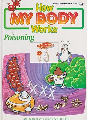 How MY BODY Works: Poisoning Volume 43