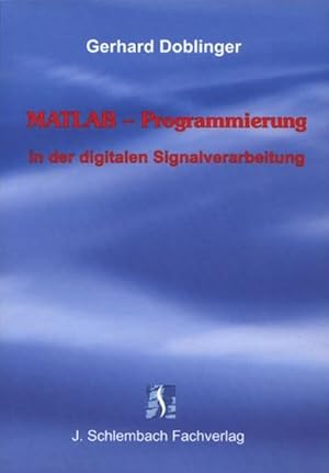 Seller image for MATLAB-Programmierung in der digitalen Signalverarbeitung. for sale by Antiquariat Thomas Haker GmbH & Co. KG