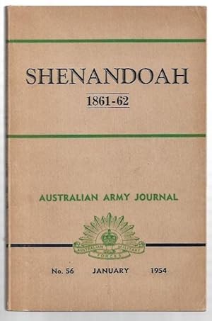 Seller image for Shenandoah 1861 - 62. (Australian Army Journal No. 56 January 1954) With an introduction by Lieutenant-General Sir Sydney Rowell. Maps drawn and Illustrations arranged by Mr. Cyril Ross. for sale by City Basement Books
