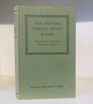 Image du vendeur pour The Oxford School Music Books Teacher's Manual Senior Part 1 (preliminary Book and Book 1) mis en vente par BRIMSTONES