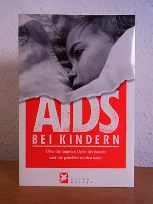 Seller image for Aids bei Kindern. ber die jngsten Opfer der Seuche und wie ihnen geholfen werden kann for sale by Antiquariat Weber