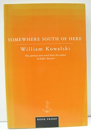 Somewhere South of Here (UK Proof Copy of First Edition)