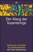 Bild des Verkufers fr Der Klang der Superstrings. Einfhrung in die Natur der Elementarteilchen. zum Verkauf von Gabis Bcherlager