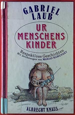 Imagen del vendedor de Urmenschenskinder. Respektlose Geschichten. a la venta por Gabis Bcherlager