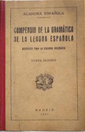 Compendio de la Gramática de la Lengua Española. Dispuesto para la Segunda Enseñanza
