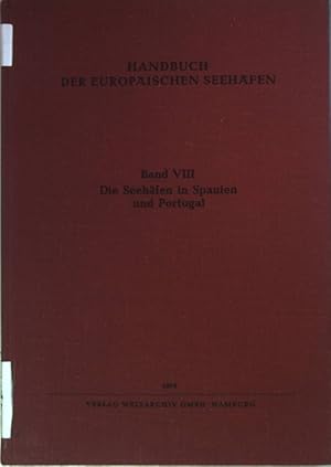 Bild des Verkufers fr Handbuch der europischen Seehfen: BAND VIII: Die Seehfen in Spanien und Portugal. zum Verkauf von books4less (Versandantiquariat Petra Gros GmbH & Co. KG)