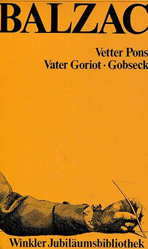 Bild des Verkufers fr Vetter Pons / Vater Goriot / Gobseck. (Gesammelte Werke in Einzelbnden) zum Verkauf von Gabis Bcherlager