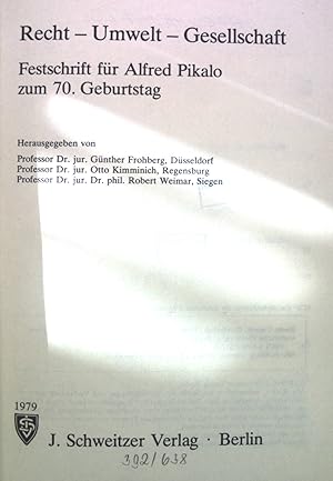 Bild des Verkufers fr Recht, Umwelt, Gesellschaft : Festschr. fr Alfred Pikalo zum 70. Geburtstag. zum Verkauf von books4less (Versandantiquariat Petra Gros GmbH & Co. KG)