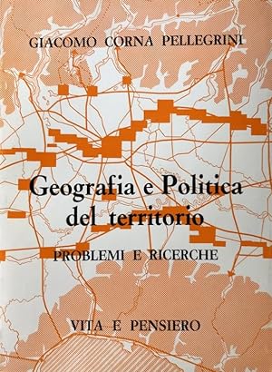 GEOGRAFIA E POLITICA DEL TERRITORIO. PROBLEMI E RICERCHE