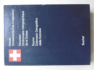 Neues Schweizerisches Ortslexikon. - Nouveau Dictionnaire Géographique de la Suisse. - Nuovo Dizi...