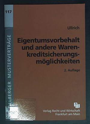 Seller image for Eigentumsvorbehalt und andere Warenkreditsicherungsmglichkeiten. Heidelberger Mustervertrge ; H. 117. for sale by books4less (Versandantiquariat Petra Gros GmbH & Co. KG)