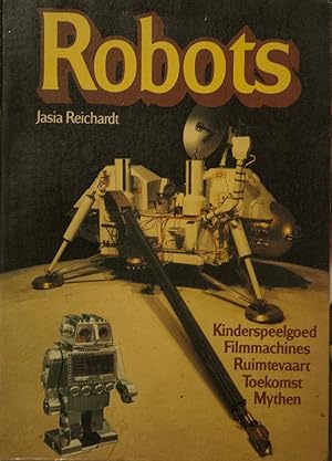 Imagen del vendedor de Robots _ Kinderspeelgoed, Filmmachines, Ruimtevaart, Toekomst, Mythen a la venta por San Francisco Book Company