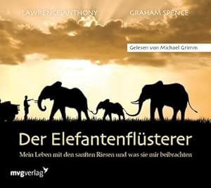 Bild des Verkufers fr Der Elefantenflsterer : Mein Leben mit den sanften Riesen und was sie mir beibrachten, Gelesen von: Michael Grimm, Ungekrzte Fassung, 2 MP3-CDs zum Verkauf von AHA-BUCH GmbH