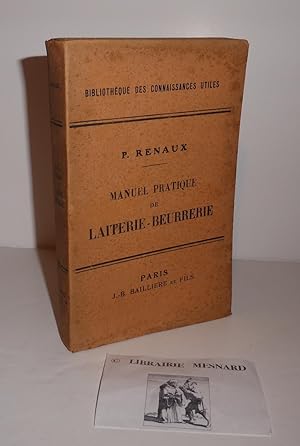 Manuel pratique de laiterie-beurrerie. Bibliothèque des connaissances utiles. Paris. J.-B. Bailli...