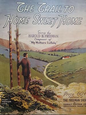 Immagine del venditore per FREEMAN Harold B. The Trail to Home Sweet Home Chant Piano 1918 venduto da partitions-anciennes