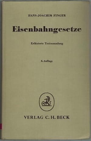 Eisenbahngesetze. Textsammlung mit Erläuterungen und Sachverzeichnis. Sechste, neubearbeitete Auf...