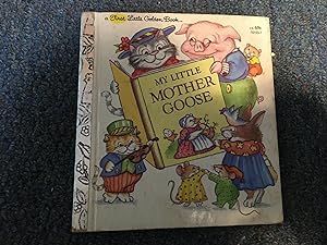 Bild des Verkufers fr My Little Mother Goose (First Little Golden Book) zum Verkauf von Betty Mittendorf /Tiffany Power BKSLINEN