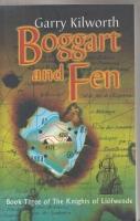 Bild des Verkufers fr Boggart and Fen: Book Three of the Knights of Liofwende zum Verkauf von COLD TONNAGE BOOKS
