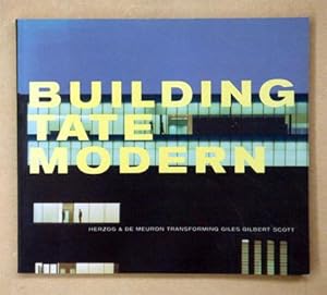 Seller image for Building Tate Modern. Herzog & de Meuron Transforming Giles GiIlbert Scott. for sale by antiquariat peter petrej - Bibliopolium AG