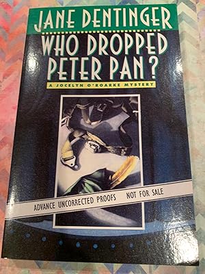 Imagen del vendedor de WHO DROPPED PETER PAN (ARC) a Jocelyn o'roarke mystery a la venta por Happy Heroes