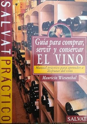 Imagen del vendedor de Gua para comprar, servir y conservar el vino. Manual prctico para aprender a disfrutar del vino a la venta por Librera Reencuentro