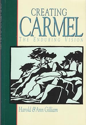 Imagen del vendedor de Creating Carmel: The Enduring Vision a la venta por A Cappella Books, Inc.