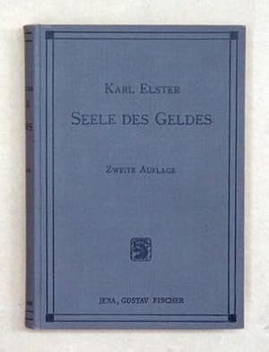 Seele des Geldes. Grundlagen und Ziele einer allgemeinen Geldtheorie.