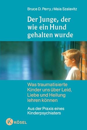 Seller image for Der Junge, der wie ein Hund gehalten wurde for sale by BuchWeltWeit Ludwig Meier e.K.