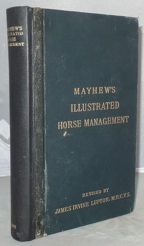 Seller image for Mayhew's Illustrated Horse Management; Containing Descriptive Remarks Upon Anatomy; Medicine; Shoeing; Teeth; Food; Vices; Stables; Likewise a Plain Account of the Situation, Nature and Value of the Barious Points; Together with Comments on Grooms. for sale by Besleys Books  PBFA