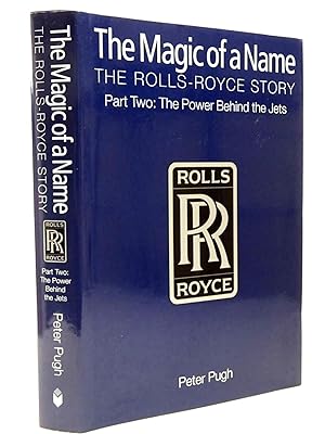 Seller image for THE MAGIC OF A NAME: THE ROLLS -ROYCE STORY PART TWO for sale by Stella & Rose's Books, PBFA