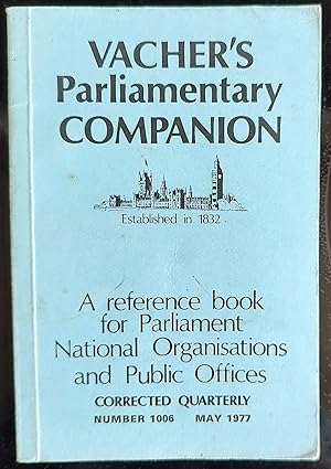 Immagine del venditore per Vacher's Parliamentary Companion May 1977 Number 1006 A reference book for Parliament National Organisations and Public Offices venduto da Shore Books