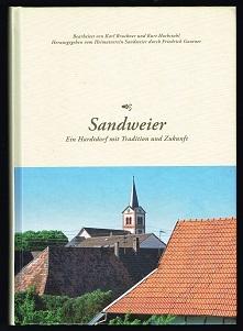Sandweier: Ein Hardtdorf mit Tradition und Zukunft. -