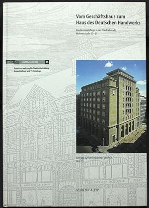 Bild des Verkufers fr Vom Gescha?ftshaus zum Haus des Deutschen Handwerks. Baudenkmalpflege in der Friedrichstadt, Mohrenstrasse 20-21 (Beitra?ge zur Denkmalpflege in Berlin, 15) zum Verkauf von Graphem. Kunst- und Buchantiquariat