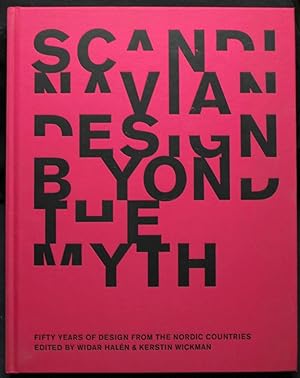 Scandinavian Design beyond the Myth. Fifty Years of Design form the Nordic Countries