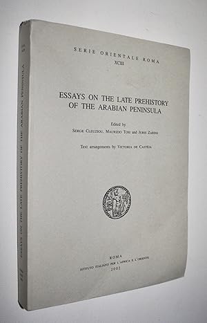 Bild des Verkufers fr Essays on the Late Prehistory of the Arabian Peninsula (Rome Oriental Series / Serie Orientale Roma Vol. XCIII) zum Verkauf von Dendera