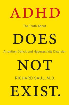 Seller image for ADHD Does Not Exist: The Truth about Attention Deficit and Hyperactivity Disorder (Paperback or Softback) for sale by BargainBookStores