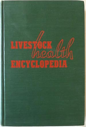 Image du vendeur pour Livestock Health Encyclopedia: The Control of Diseases and Parasites in Cattle, Sheep and Goats, Swine, Horses and Mules mis en vente par Book Catch & Release