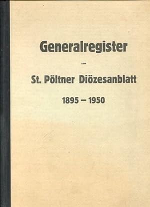 Generalregister zum St.Pöltner Diözesanblatt 1895 - 1950.