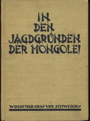 In den Jagdgründen der Mongolei unter Räubern, Hirten und Soldaten.