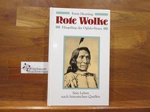 Bild des Verkufers fr Rote Wolke : Huptling der Oglala-Sioux ; sein Leben nach historischen Quellen. Ernie Hearting zum Verkauf von Antiquariat im Kaiserviertel | Wimbauer Buchversand