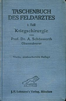 Kriegs-Chirurgie. Taschenbuch des Feldarztes, 1. Teil, mit 97 Fig. im Text, Vademecum des Feldarz...