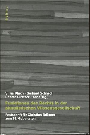 Funktionen des Rechts in der pluralistischen Wissensgesellschaft - Festschrift für Christian Brün...