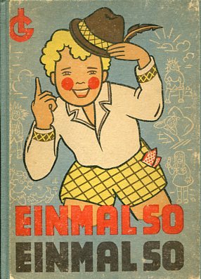 Imagen del vendedor de Einmal so einmal so. Illustrationen: Elsbeth Weiser. a la venta por Antiquariat Buchseite